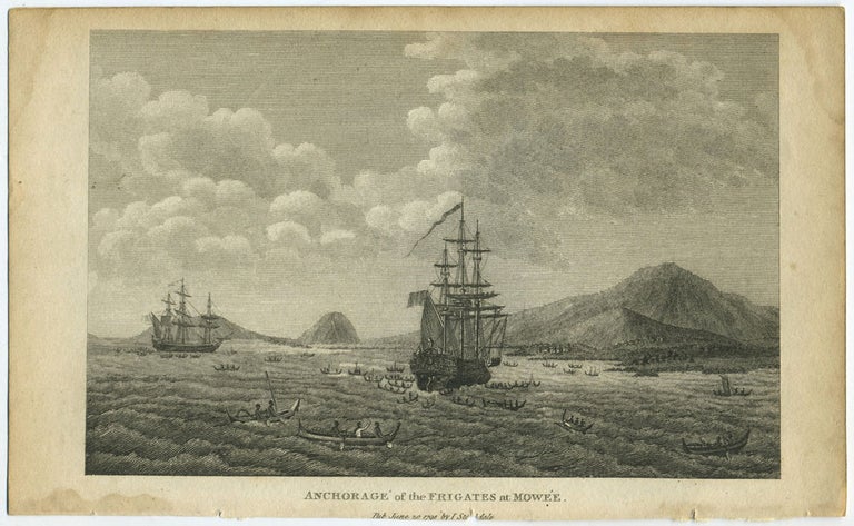 Item #27450 Anchorage of the Frigates at Mowee, copper engraving. Laperouse, I. Stockdale, engr.