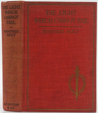 Item #27451 The Light Which Cannot Fail. True Stories of Heroic blind Men and Women and A...