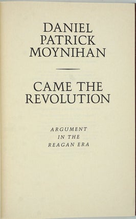 Came the Revolution. Argument in the Reagan Era.