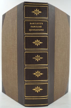 Item #27492 Familiar Quotations. A collection of passages, phrases and proverbs traced to their...