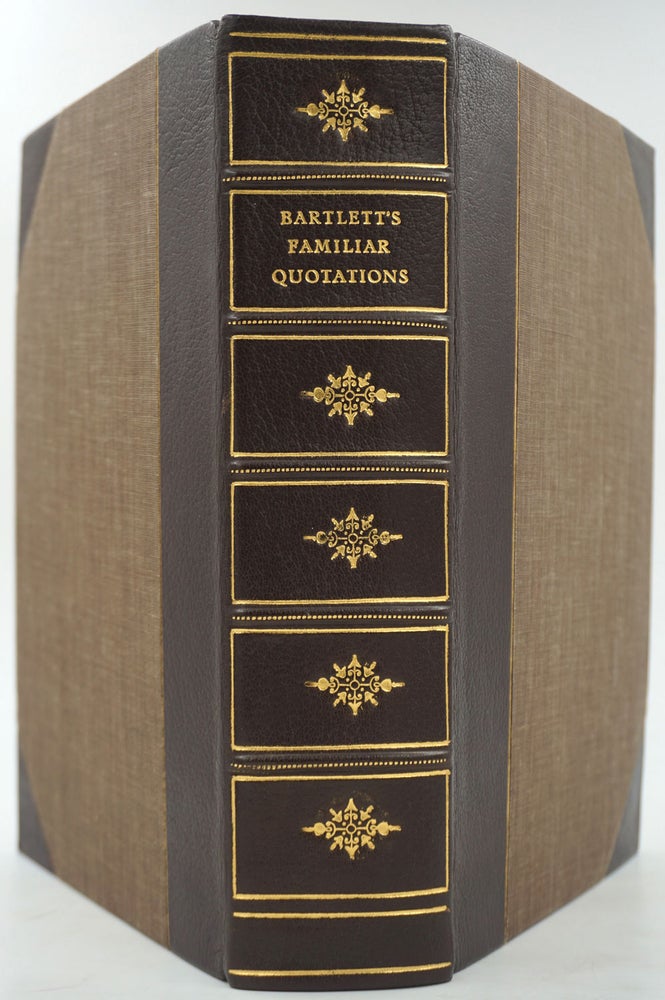 Item #27492 Familiar Quotations. A collection of passages, phrases and proverbs traced to their sources in ancient and modern literature. John Bartlett.
