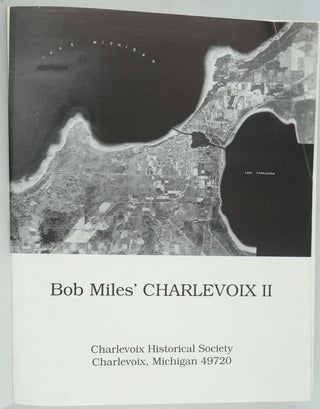 Item #27493 Bob Miles' Charlevoix II, Signed. Bob Miles, David Miles