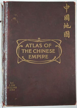 Item #27495 Atlas of the Chinese Empire; containing separate maps of the Eighteen provinces of...