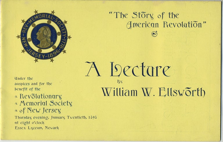 Item #27527 The Story of the American Revolution: a lecture by William W. Ellsworth. William W. Ellsworth.