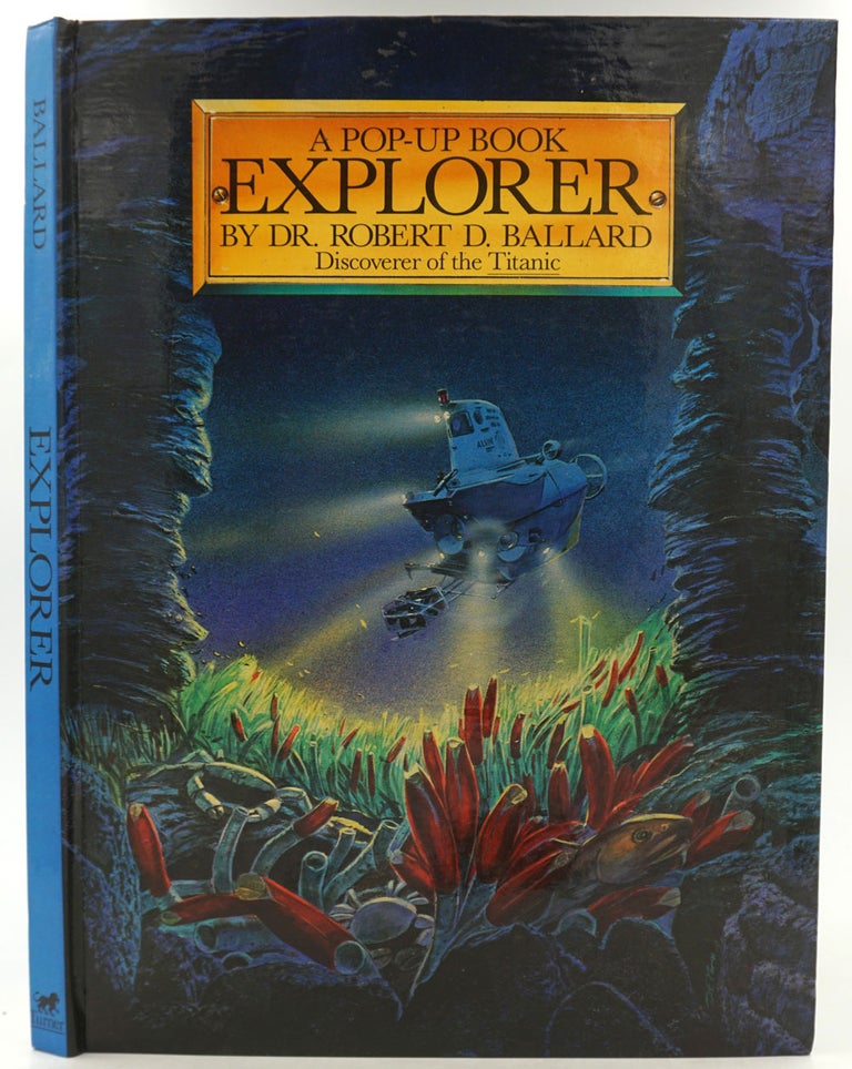 Item #27574 Explorer, A Pop-Up Book. Dr. Robert D. Ballard.
