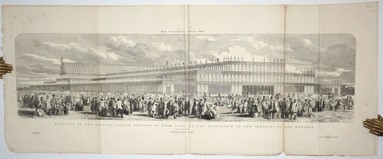 Item #27582 Exterior of the Crystal Palace Erected in Hyde Park for the Exhibition of the Industry of All Nations, Opened the 1st of May 1851, South-East View. Illustrated London News.
