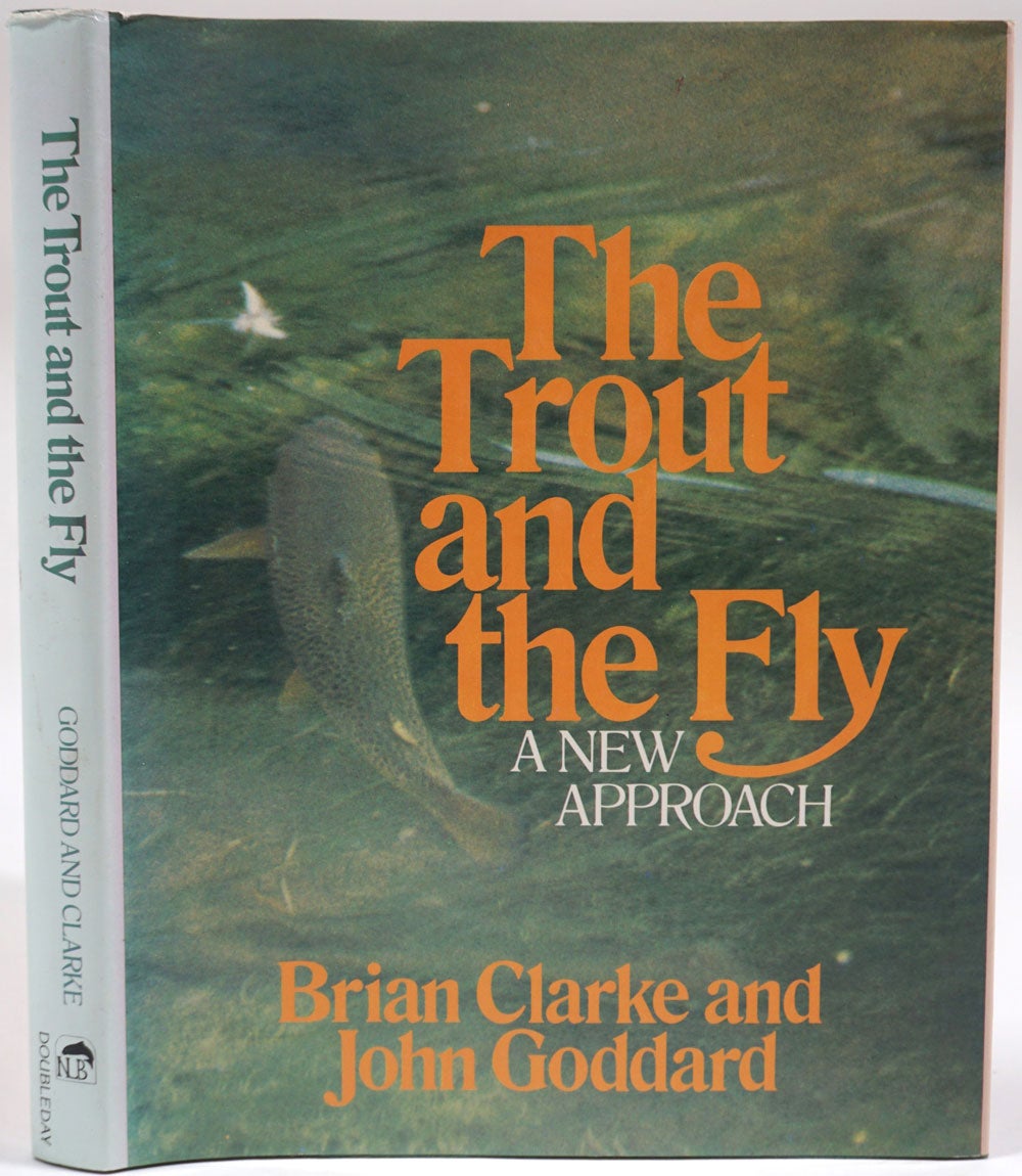 The Trout And The Fly A New Approach John Goddard Brian Clarke