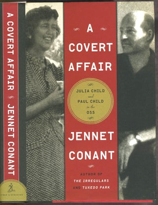 Item #27603 A Covert Affair. Julia Child and Paul Child in the OSS. Jennet Conant