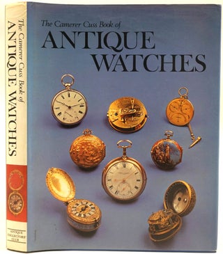 Item #27609 The Camerer Cuss Book of Antique Watches, Re-illustrated, Revised and Enlarged. T. P....