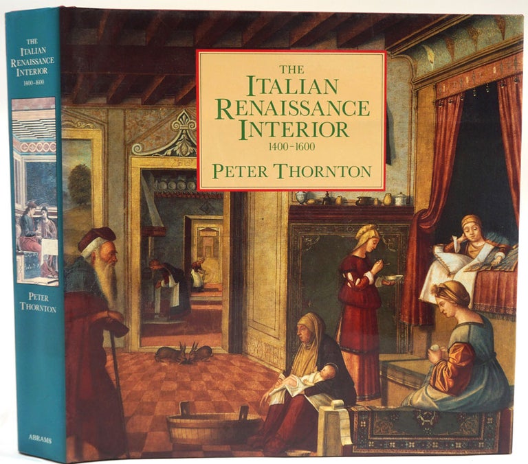 Item #27616 The Italian Renaissance Interior 1400-1600. Peter Thornton.