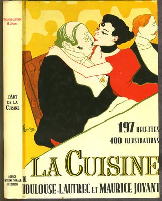 Item #27623 La Cuisine de Toulouse-Lautrec, Maurice Joyant. 197 Recettes Nouvelles, 400...