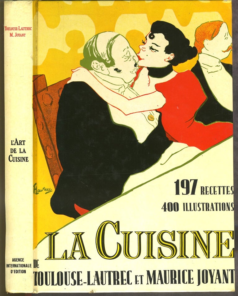 Item #27623 La Cuisine de Toulouse-Lautrec, Maurice Joyant. 197 Recettes Nouvelles, 400 Illustrations.