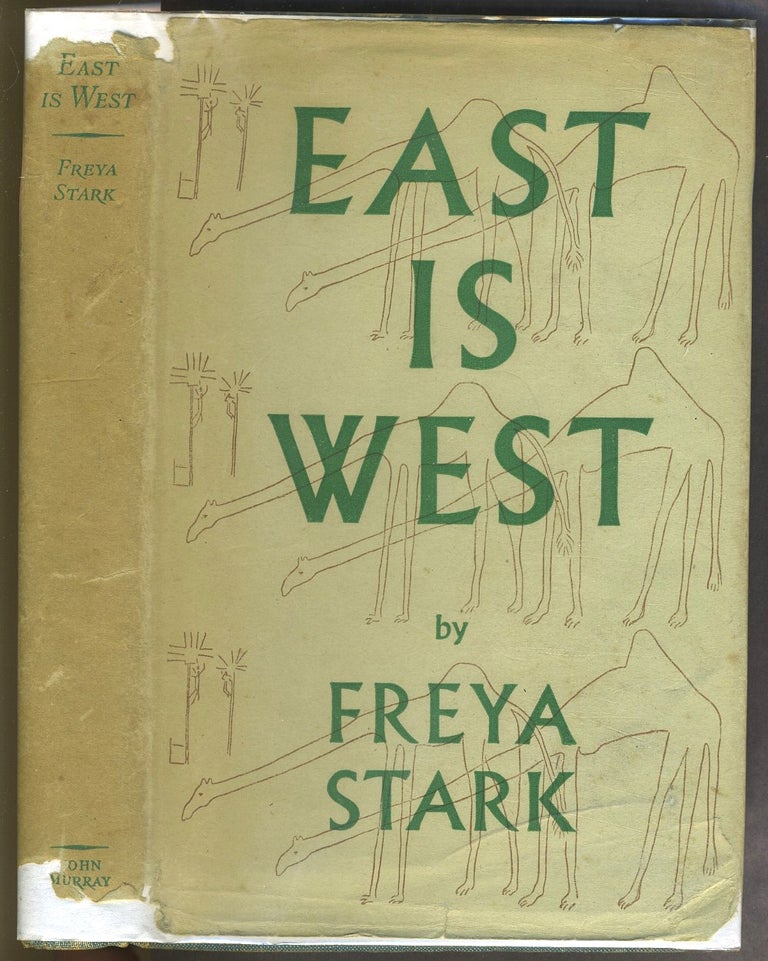 Item #27624 East is West. Freya Stark, 1893 - 1993.