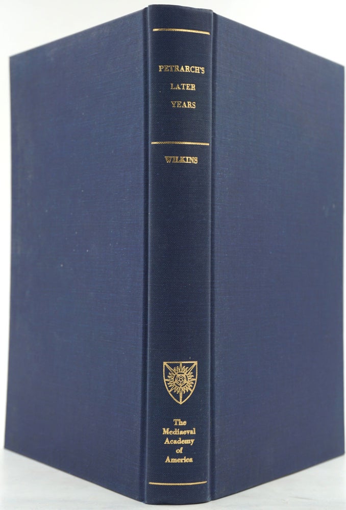 Item #27646 Petrarch's Later Years with Petrarch's Eight Years in Milan. Two Volumes. Ernest Hatch Wilkins.
