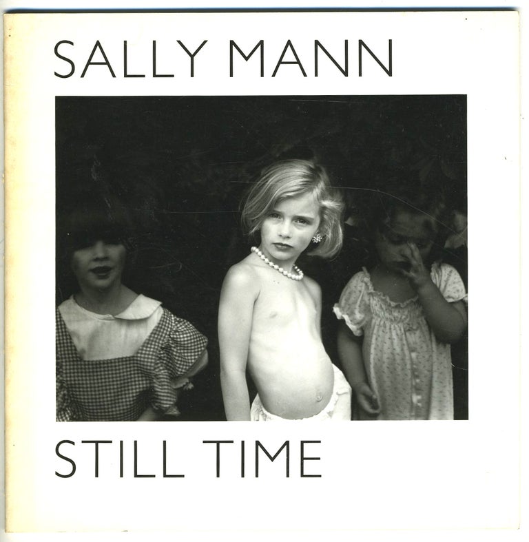 Item #27673 Sally Mann: Still Time. Sally Mann, photographer.