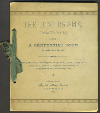 Item #27705 The Long Drama from '76 to '83 : A Centennial Poem. Read by the author at...