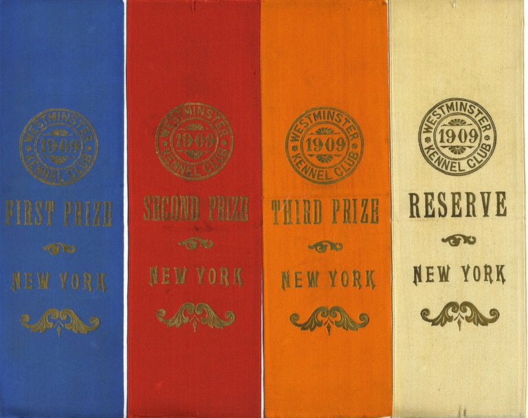 Item #27711 Westminster Kennel Club, Set of Ribbons 1909. Dog Shows, New York.