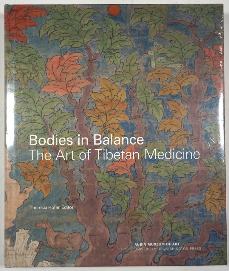 Item #27740 Bodies in Balance: The Art of Tibetan Medicine. Theresia Hofer.