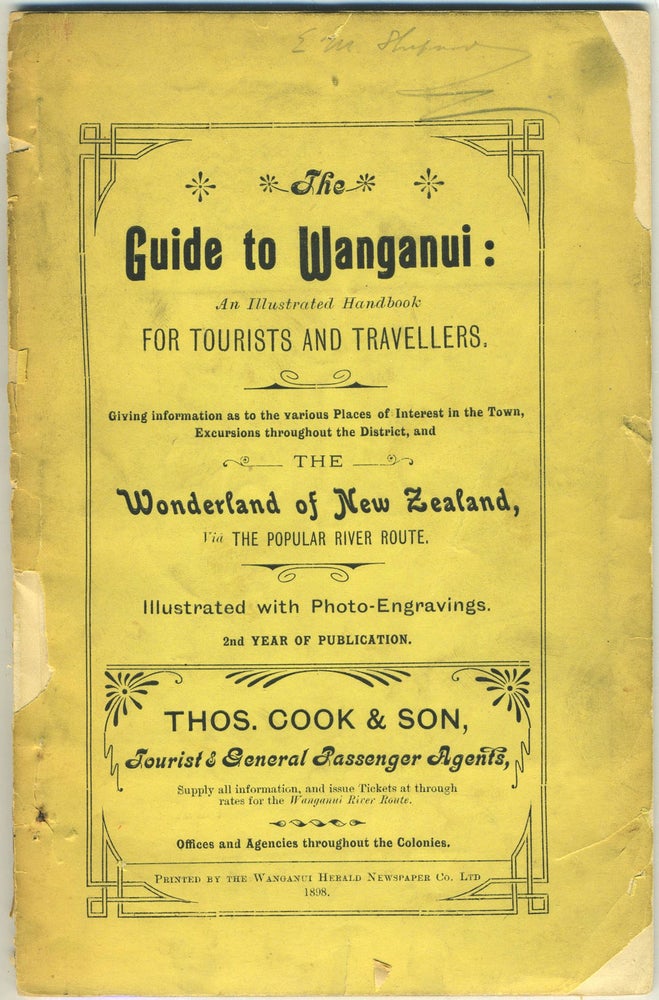 Item #27816 The Guide to Wanganui: An Illustrated handbook for Tourists and Travellers. Giving information as to the various Places of Interest in the Town, Excursions throughout the District and the Wonderland of New Zealand, via the Popular River Route. Thomas Cook.