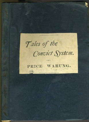 Item #27861 Tales of the Convict System. Price Warung, a k. a. William Astley