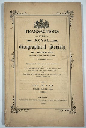Item #27871 Transactions of the Royal Geographical Society of Australia. Victoria Branch. Brief...