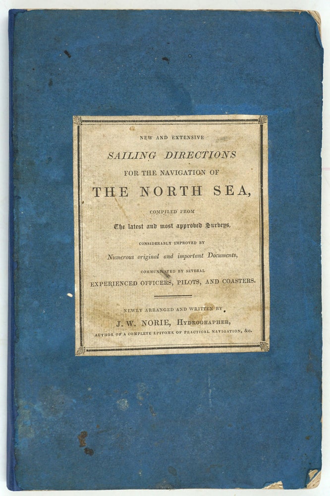 Item #27946 New and Extensive Sailing Directions for the Navigation of the North Sea. Norie, ohn, illiam.
