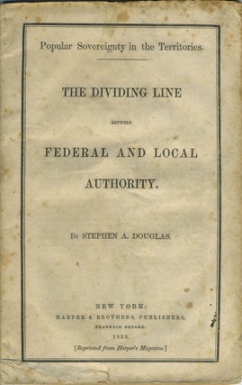Item #27949 Popular Sovereignty in the Territories. The Dividing Line between Federal and Local...