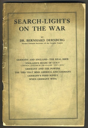 Item #28001 Search-Lights on the War. W W. I., Dr. Bernard Dernburg