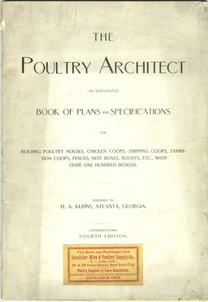 Item #28014 The Poultry Architect. An Illustrated Book of Plans and Specifications for Building...