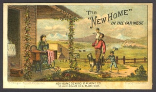 Item #28032 The New Home in the Far West. Trade card for Sewing Machines. Trade card, Western...