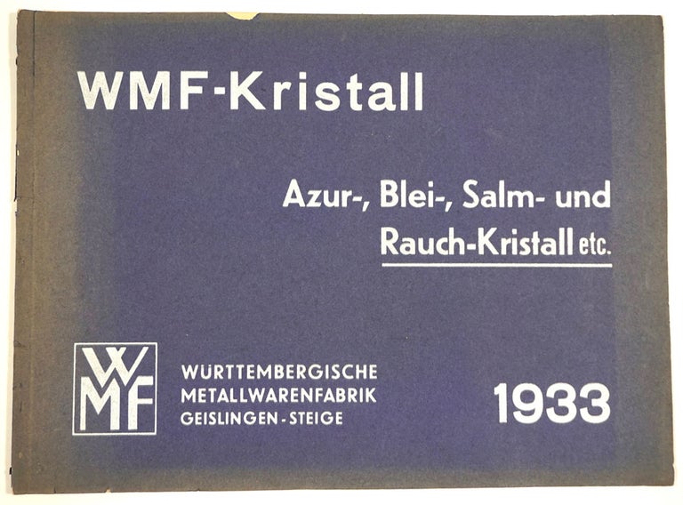 Item #28142 WMF-Kristall. Azur-, Blei-, Salm- und Rauch-Kristall etc., catalogue and price list. Trade Catalog, Glassware, Germany.