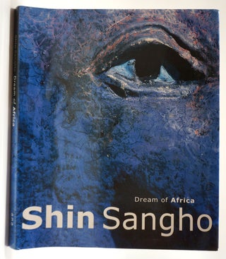 Item #28145 Shin SangHo 1996-2002. Dream of Africa. Sangho Shin