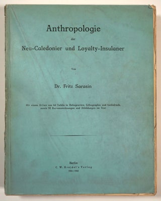 Item #28251 Anthropologie der New-Caledonier und Loyalty-Insulaner. Dr. Fritz Sarasin, Jean Roux