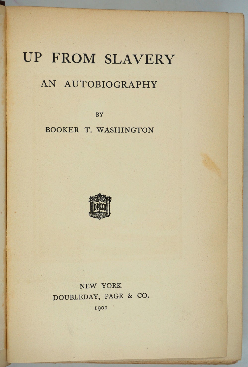 Up From Slavery. An Autobiography | Booker T. Washington | First Edition