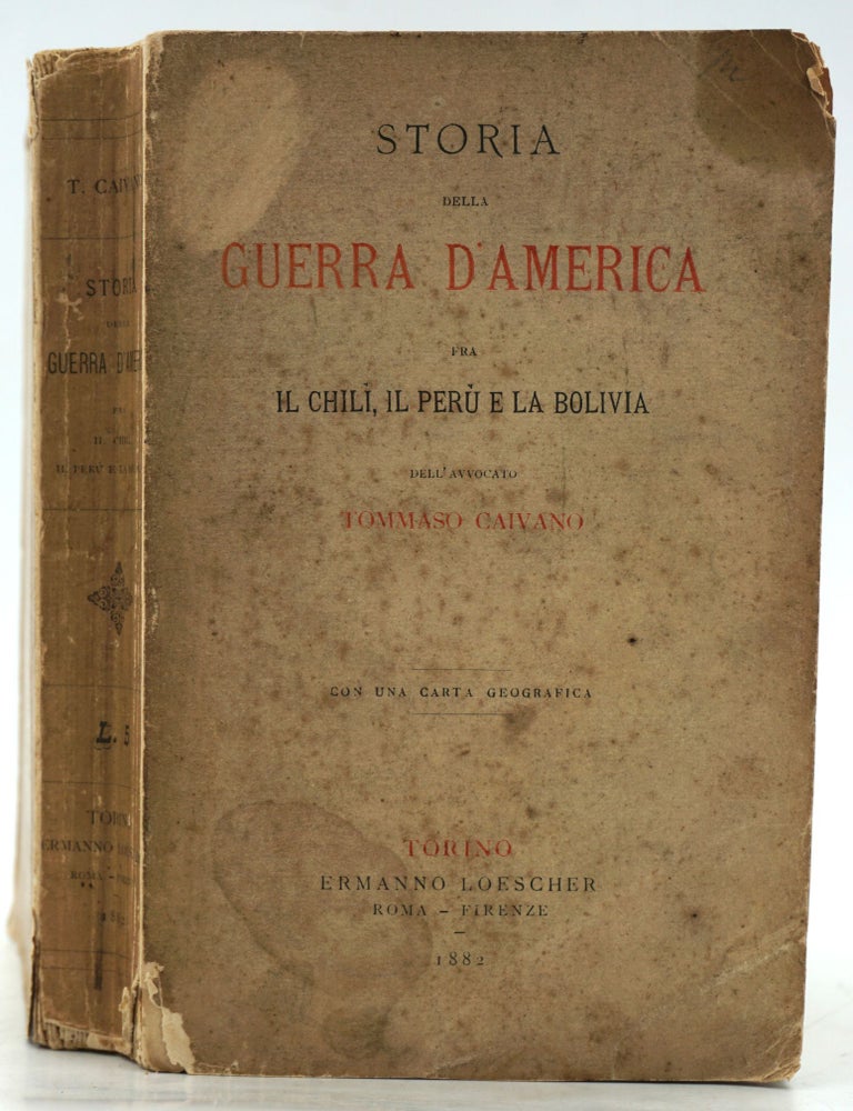 Item #28289 Storia della Guerra d'America fra il Chili`, il Peru` e la Bolivia (History of the American War between Chili, Peru and Bolivia). Tommas Caivano.