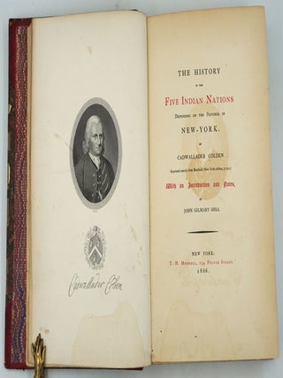 The History of the Five Indian Nations Depending on the Province of New-York with an Introduction and Notes by John Gilmary Shea.