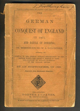 Item #28465 The German Conquest of England in 1875, and Battle of Dorking, or, Reminiscences of a...