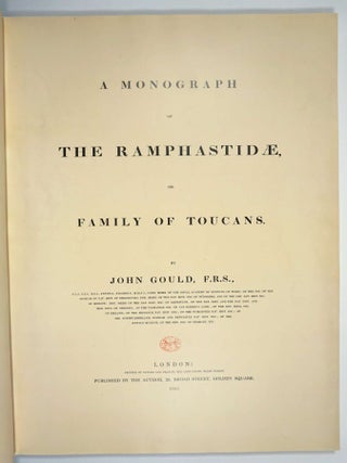 A Monograph of The Ramphastidae or Family of Toucans.