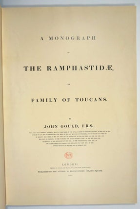 A Monograph of The Ramphastidae or Family of Toucans.