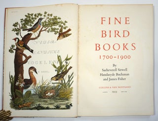 Item #28533 Fine Bird Books 1700-1900. Sacheverell Sitwell, James Fisher Handasyde Buchanan