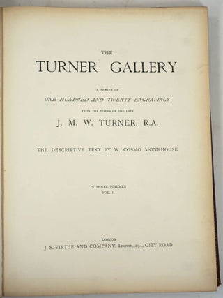 The Turner Gallery. A Series of One Hundred and Twenty Engravings from the Work of J.M.W. Turner, R.A .