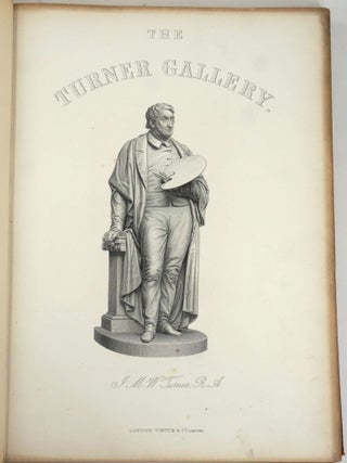The Turner Gallery. A Series of One Hundred and Twenty Engravings from the Work of J.M.W. Turner, R.A .