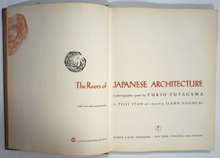 The Roots of Japanese Architecture: A Photographic Quest by Yukio Futagawa.