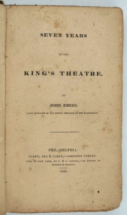 Item #29188 Seven Years of the King's Theatre. John Ebers