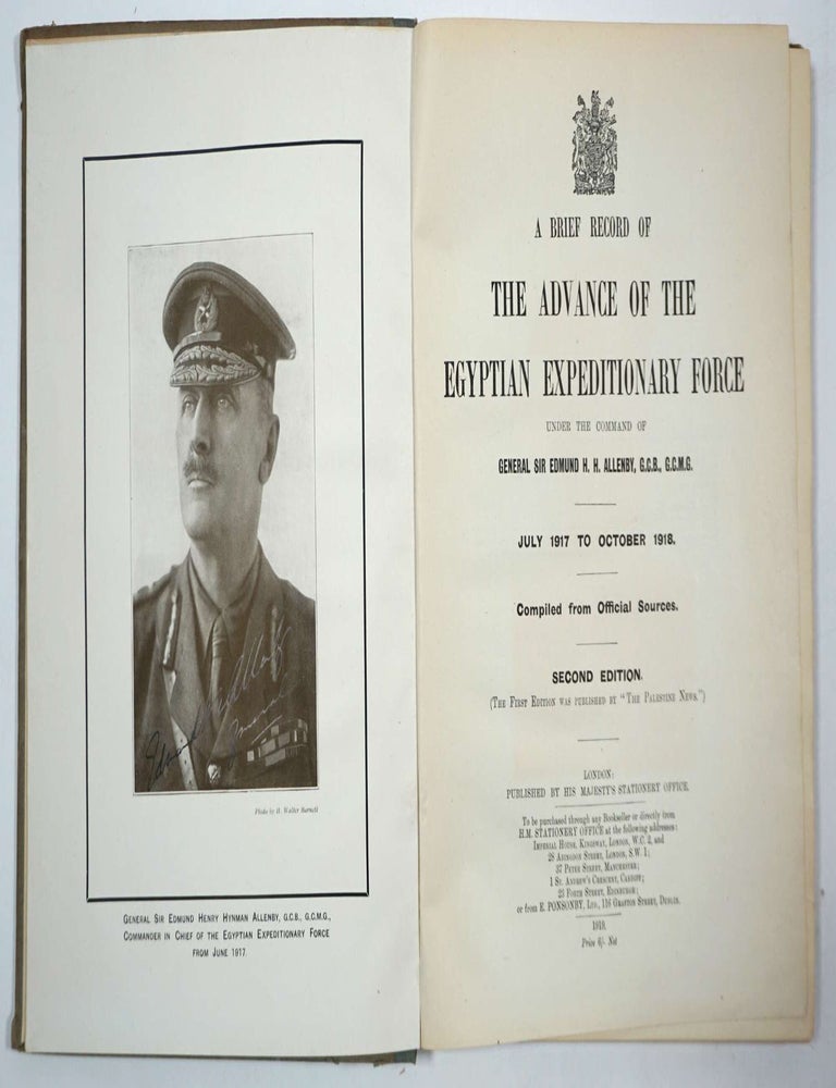 Item #29269 A Brief Record of the Advance of the Egyptian Expeditionary Force Under the Command of General Sir Edmund H.H. Allenby, G.C.B., G.C.M.G. July 1917 to October 1918. Compiled from Official Sources. T. E. Lawrence.