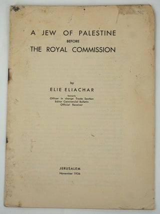 Item #29486 A Jew of Palestine Before the Royal Commission. Elie Eliachar