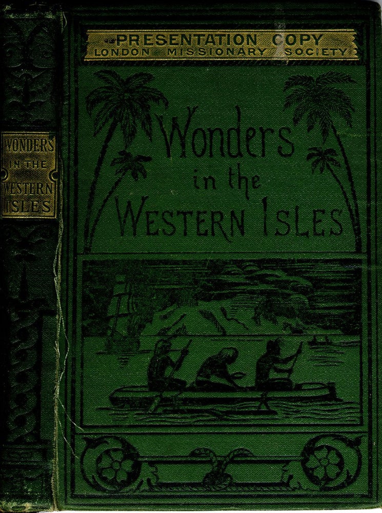 Item #3889 Wonders in the Western Isles. Being a Narrative of the commencement and progress of mission work in Western Polynesia. A. W. Murray.