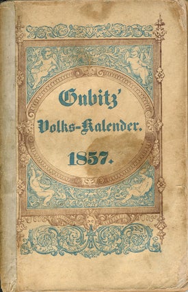 Item #3894 Deutscher Volks-Kalender 1857. And Jahrbuch des Nuklichen und Unterhaltenden. F. W....