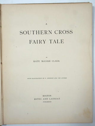 Item #4396 A Southern Cross Fairy Tale. Kate McCosh Clark
