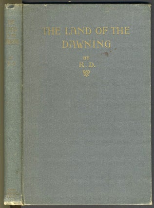 Item #5743 The Land of the Dawning. R. D., Vance? Palmer